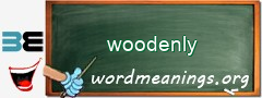 WordMeaning blackboard for woodenly